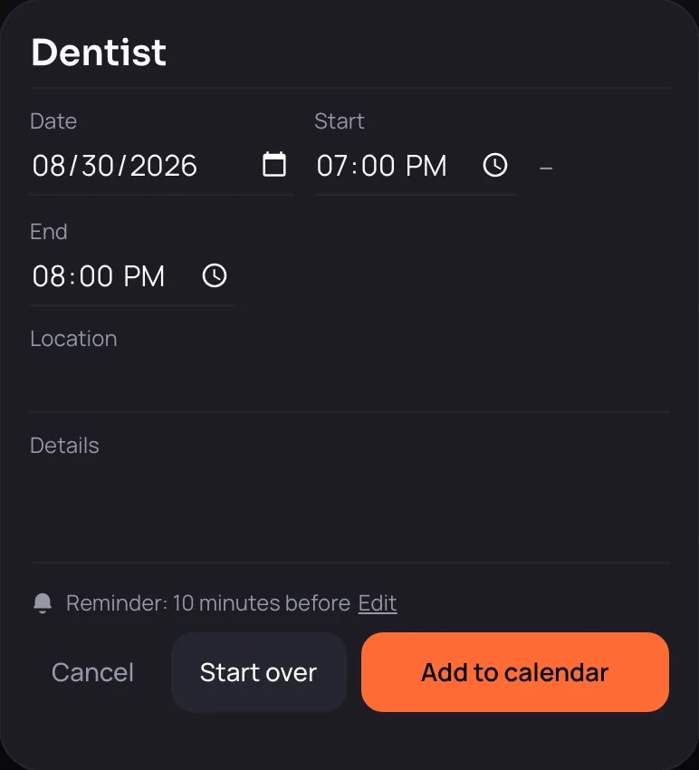 The confirmation sheet. What you said is shown as an event with a date, a time and a title, and you can fix it before adding it
